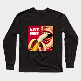 Stay Healthy and Eat your fruit Long Sleeve T-Shirt